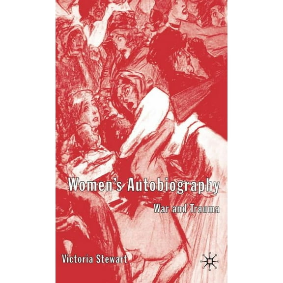 Women's Autobiography: War and Trauma, (Hardcover)