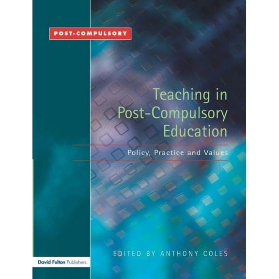 2004 Teaching in Post-Compulsory Education: Policy, Practice and Values, (Paperback)