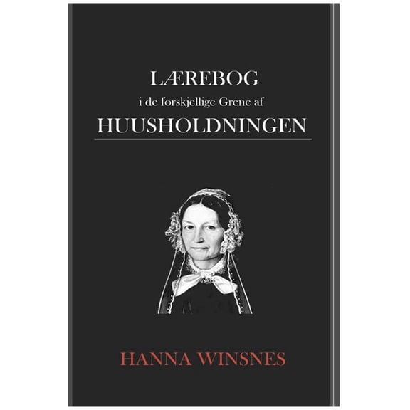 Lærebog i de forskjellige Grene af Huusholdningen, (Paperback)
