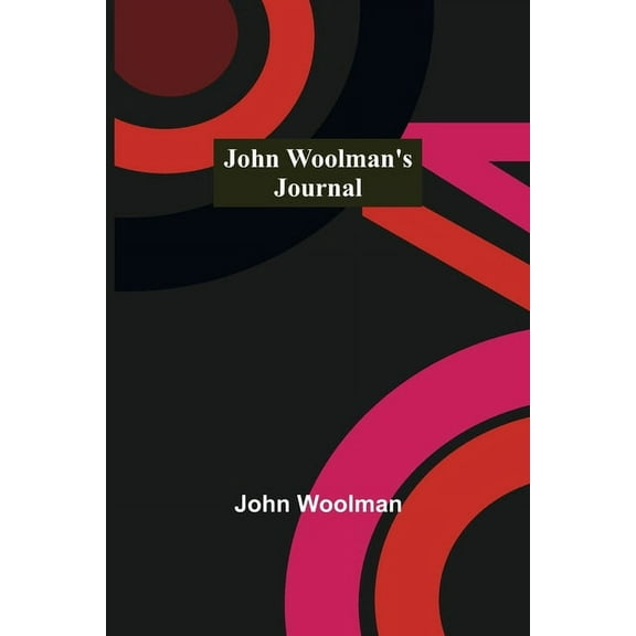 John Woolman's Journal, (Paperback)