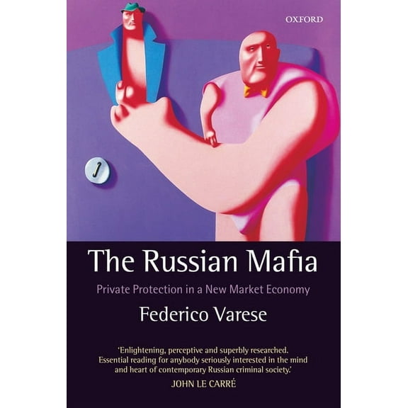 The Russian Mafia: Private Protection in a New Market Economy, (Paperback)