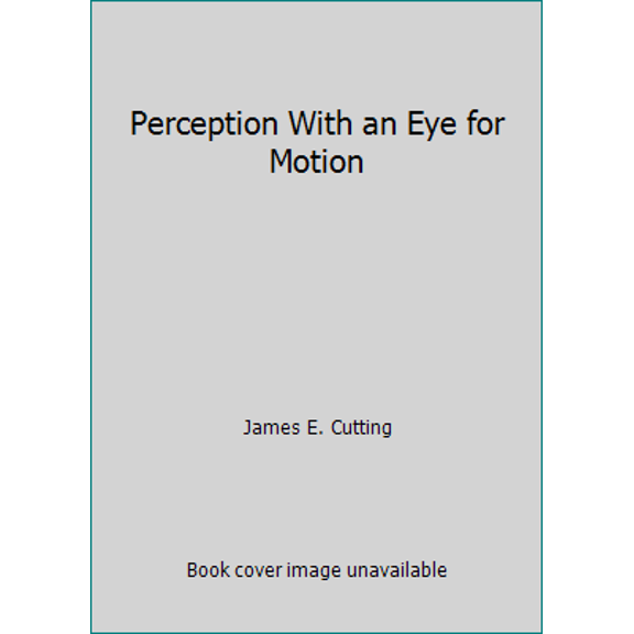 Pre-Owned Perception With an Eye for Motion (Hardcover) 0262031191 9780262031196