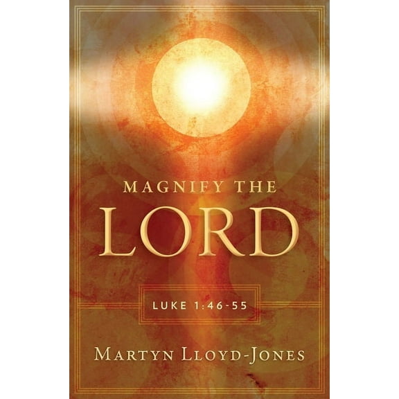 Magnify the Lord: Luke 1:46-55 (Paperback)