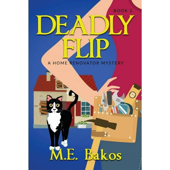 Deadly Flip, A Home Renovator Mystery, (Paperback)