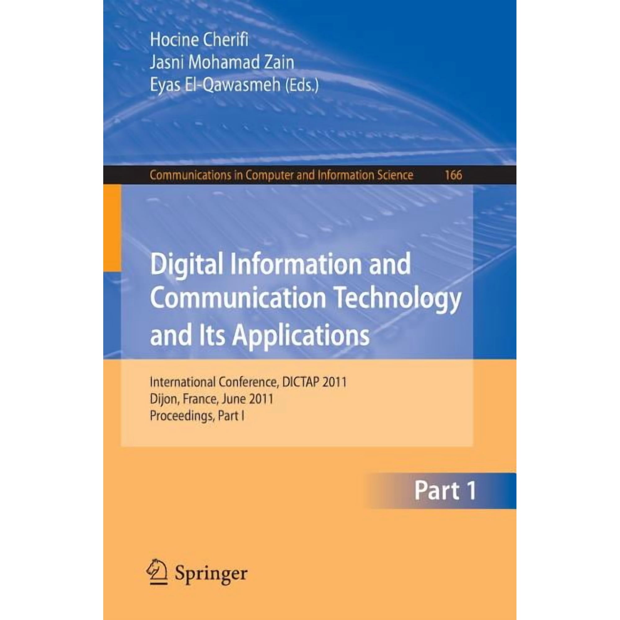 Communications in Computer and Informati Digital Information and Communication Technology and Its Applications: International Conference DICTAP 2011 Dijon Fra Book 166 (Paperback)