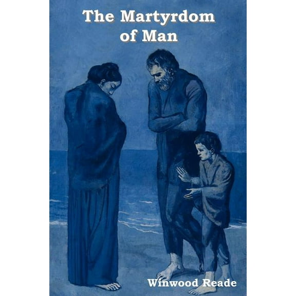 The Martyrdom of Man, (Paperback)