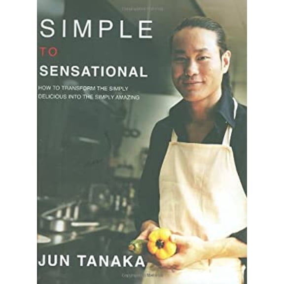 Pre-Owned Simple to Sensational. Jun Tanaka (Hardcover) 1847373097 9781847373090