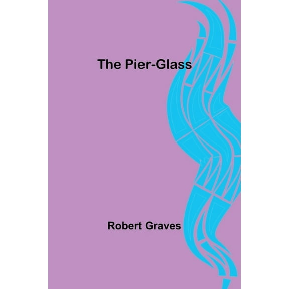 The Pier-Glass, (Paperback)