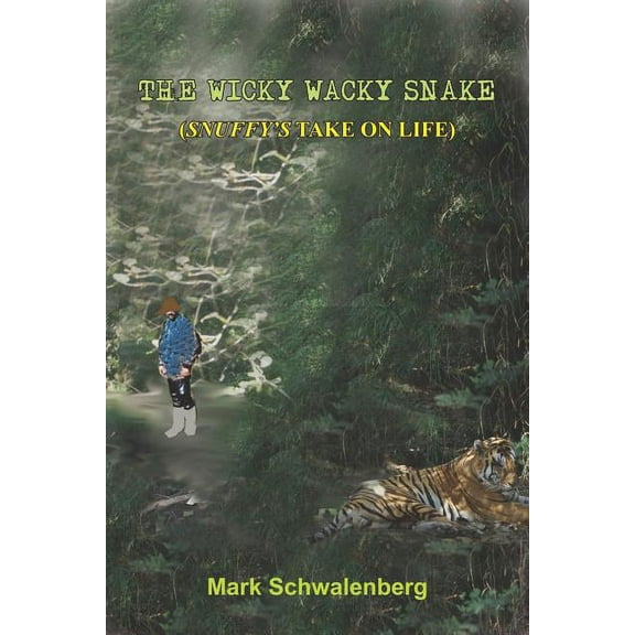 The Wicky Wacky Snake: (Snuffy's Take on Life), (Paperback)