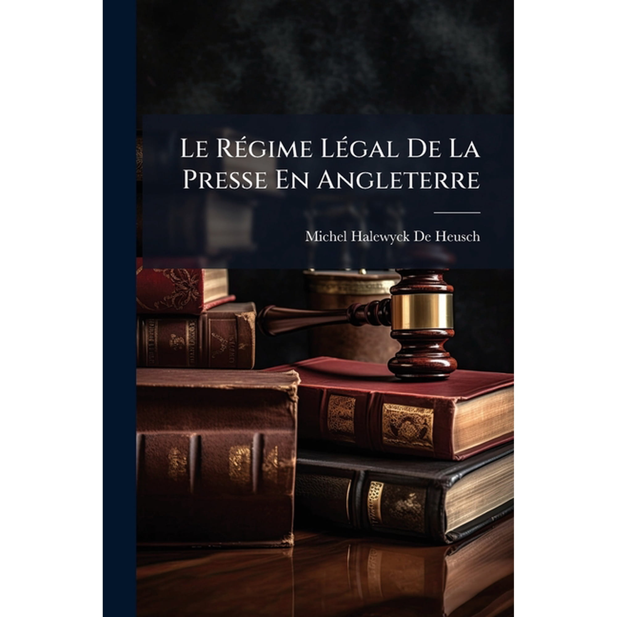 Le Régime Légal De La Presse En Angleterre (Paperback)