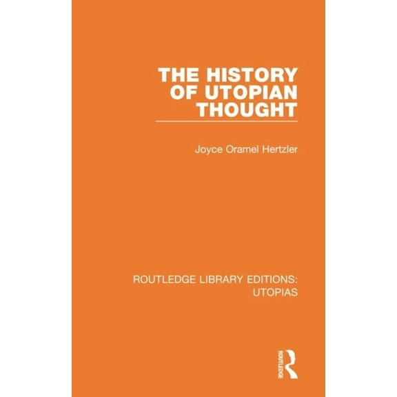 Routledge Library Editions: Utopias The History of Utopian Thought, (Paperback)