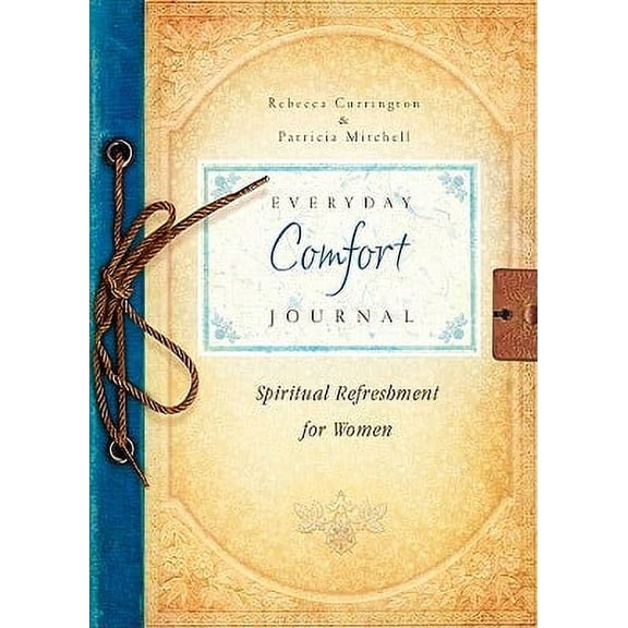 Everyday Comfort Journal (Hardcover) by Rebecca Currington, Patricia Mitchell