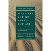 JON KABAT-ZINN Wherever You Go, There You Are : Mindfulness Meditation in Everyday Life (Edition 10) (Paperback)