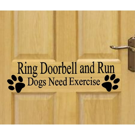 Decal ~ Ring doorbell and run, Dogs Need Exercise: Wall or Door Decal Blk 4