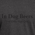 thumbnail image 3 of CafePress - In Dog Beers Ive Only Had One T Shirt - Men's Classic Graphic Cotton T-Shirt, 3 of 4