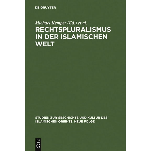 Studien Zur Geschichte Und Kultur Des Is Rechtspluralismus in der Islamischen Welt, Book 16, (Hardcover)