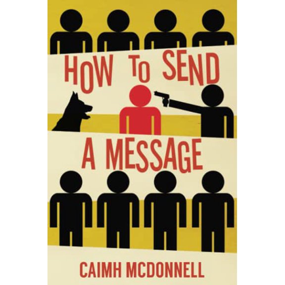 Pre-Owned How To Send a Message: Caimh McDonnell Shorter Fiction volume 1, 9781912897032, 1912897032, Paperback,