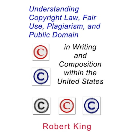 Understanding Copyright Law, Fair Use, Plagiarism, and Public Domain in Writing and Composition within the United States -