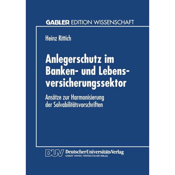 Anlegerschutz Im Banken- Und Lebensversicherungssektor: AnsÃ¤tze Zur Harmonisierung Der SolvabilitÃ¤tsvorschriften, (Paperback)