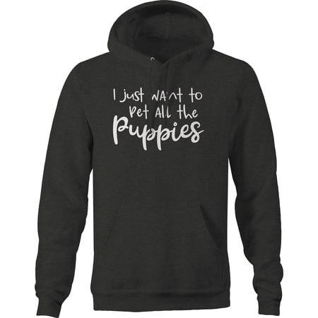 I just want to pet all the puppies funny Dog Hoodies for Men Large Dark Gray