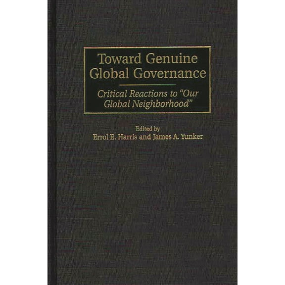 Toward Genuine Global Governance: Critical Reactions to Our Global Neighborhood, (Hardcover)