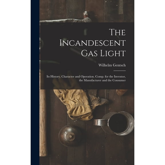 The Incandescent Gas Light (Hardcover)