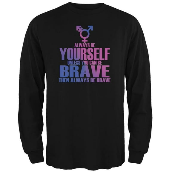 Always Be Yourself Brave Transgender Black Adult Long Sleeve T-Shirt - Large