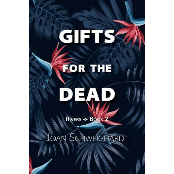 Rivers Gifts for the Dead, Book 2, (Paperback)