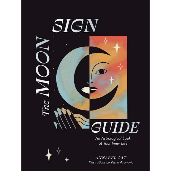 The Moon Sign Guide: An Astrological Look at Your Inner Life, (Hardcover)