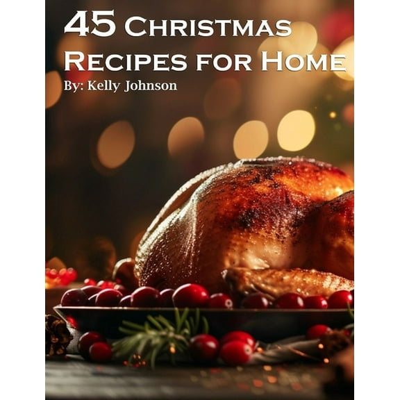 45 Christmas Recipes for Home, (Paperback)