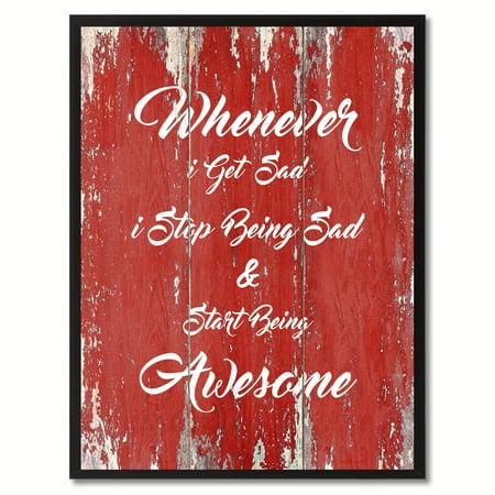 Photo Bling - Whenever I Get Sad I Stop Being Sad & Start Being Awesome Inspirational Quote Saying Canvas Print Picture Frame Home Decor Wall Art Gift Ideas