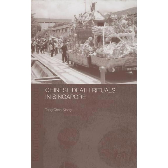 Anthropology of Asia Chinese Death Rituals in Singapore, (Hardcover)