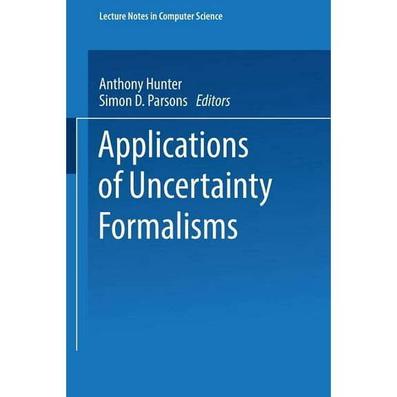 Applications of Uncertainty Formalisms, (Paperback)