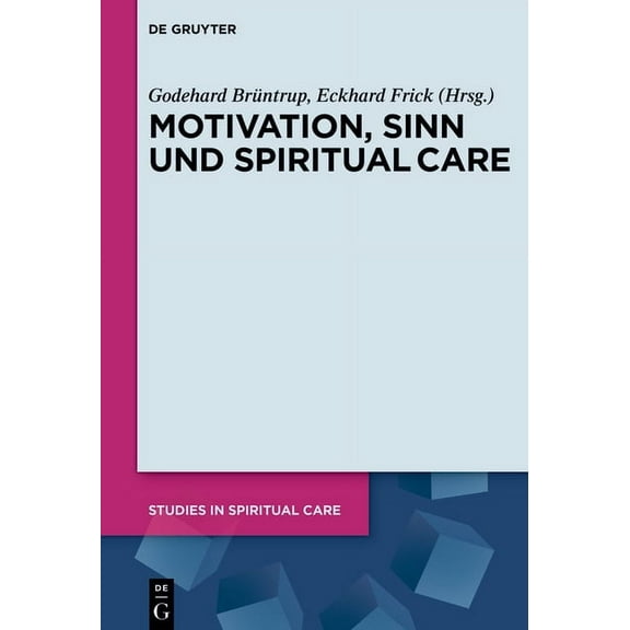 Studies in Spiritual Care Motivation, Sinn Und Spiritual Care, Book 9, (Hardcover)