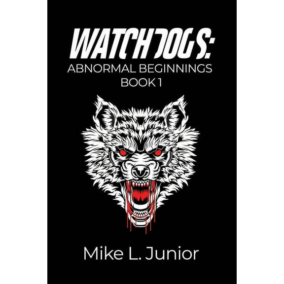 WatchDogs: Abnormal Beginnings Book 1 (Paperback)