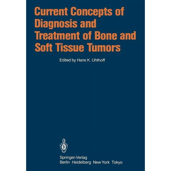 Current Concepts of Diagnosis and Treatment of Bone and Soft Tissue Tumors, (Paperback)