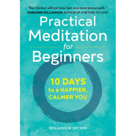 Practical Meditation for Beginners : 10 Days to a Happier, Calmer (Best Meditation For Beginners)