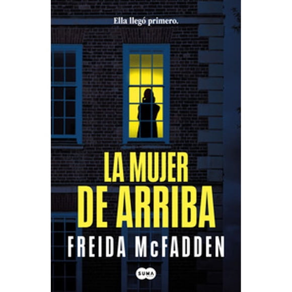 Libro La Mujer De Arriba Tapa Blanda, Autor Freida Mcfadden, Editorial Suma