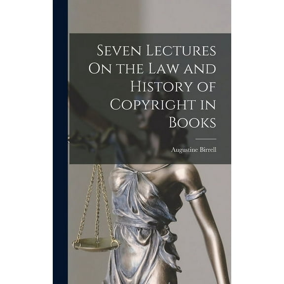 Seven Lectures On the Law and History of Copyright in Books (Hardcover)