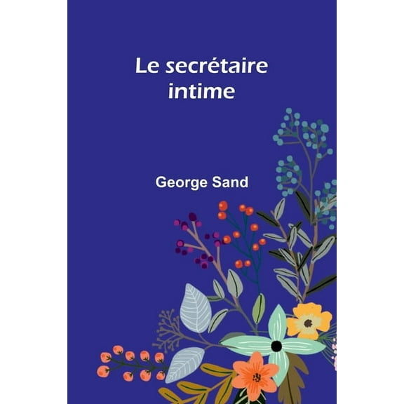 Le secrétaire intime, (Paperback)