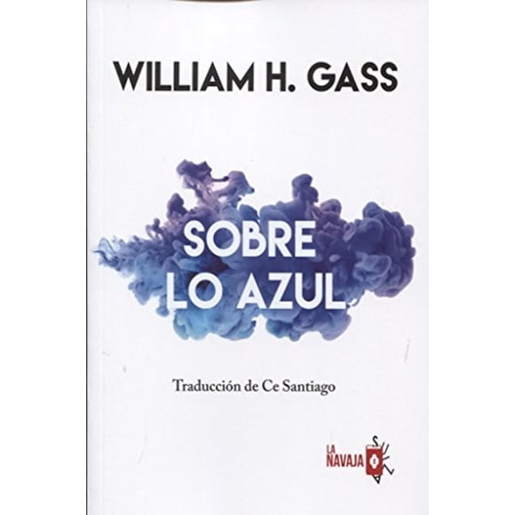Libro Sobre Lo Azul Tapa Blanda, Autor William H. Gass, Editorial La Navaja Suiza