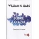 thumbnail image 1 of Libro Sobre Lo Azul Tapa Blanda, Autor William H. Gass, Editorial La Navaja Suiza, 1 of 2