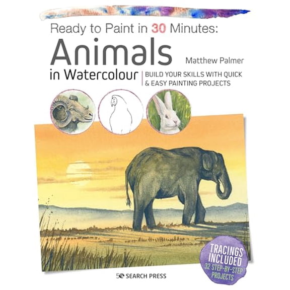 Pre-Owned Ready to Paint in 30 Minutes: Animals in Watercolour: Build your skills with quick & easy painting projects, 9781782216858, 1782216855, Paperback,