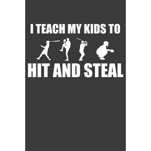 I Teach My Kids To Hit and Steal: Baseball and Softball Coach Gift (Paperback)