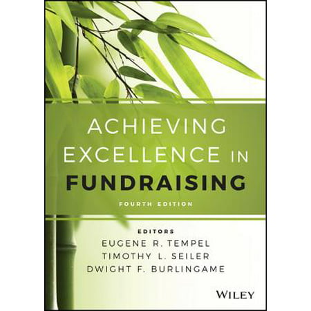 Achieving Excellence in Fundraising (Project Management Best Practices Achieving Global Excellence)