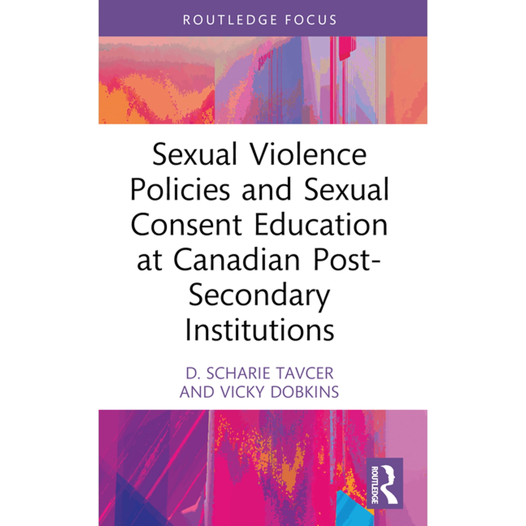 Sexual Violence Policies and Sexual Consent Education at Canadian Post-Secondary Institutions, (Paperback)