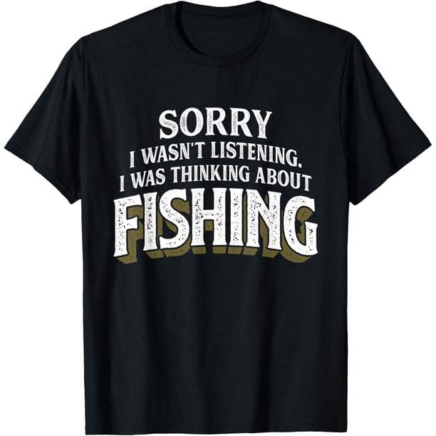 I was Thinking About Fishing - Camiseta divertida de regalo de pesca
