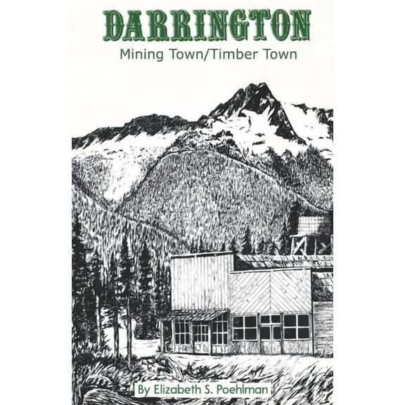 Darrington: Mining Town/Timber Town, (Paperback)