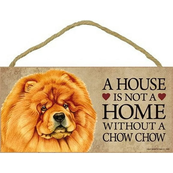 Chow Chowa House is Not a Home Without a Chow 5 x 10 Wooden Dog Sign / Plaque