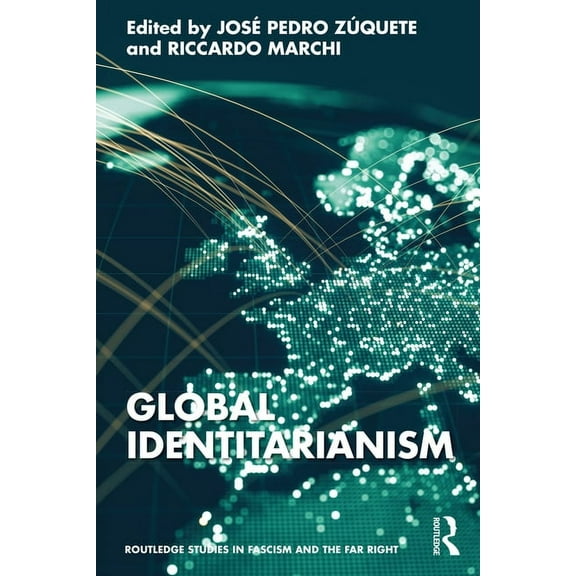 Routledge Studies in Fascism and the Far Global Identitarianism, (Paperback)